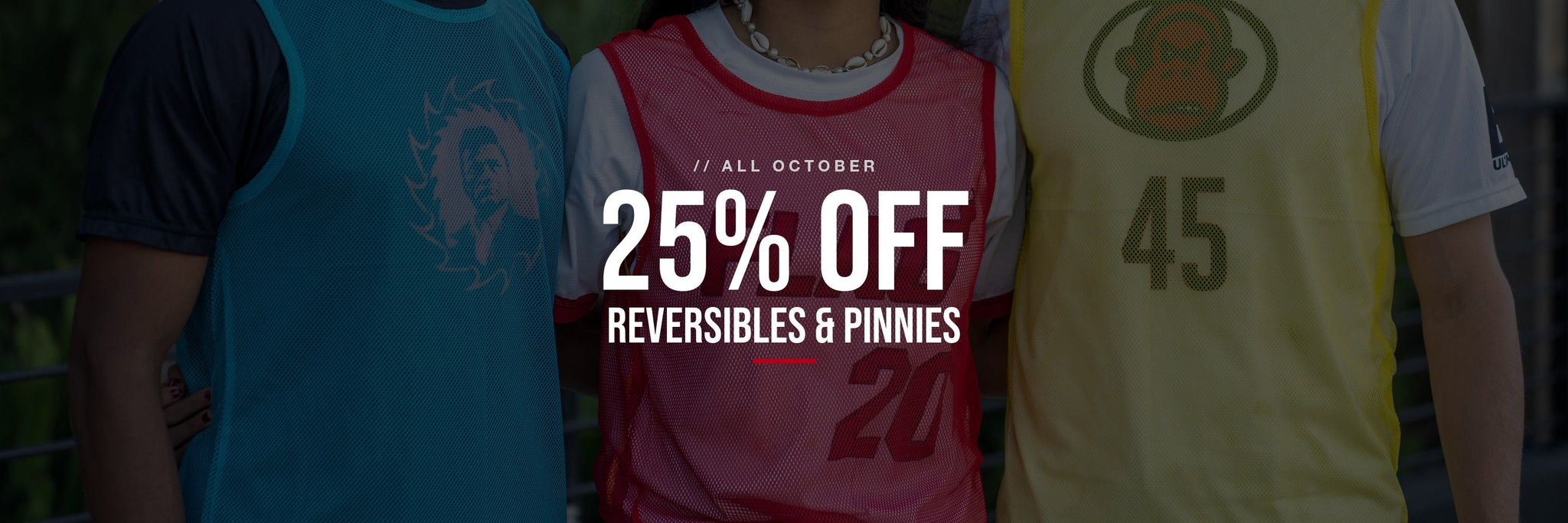 25% Off All Reversibles and Pinnies This October