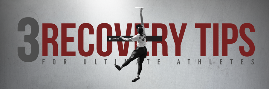 The 3 Most Important Things to Remember for Recovery for Ultimate Frisbee